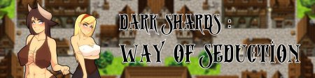 Dark Shards: Way of Seduction Version 0.1