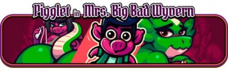 Pigglet in Mrs. Big Bad Wyvern