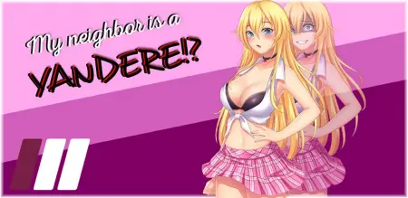 My Neighbor is a Yandere!?