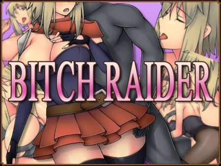 Bitch Raider / Ver: 1.0