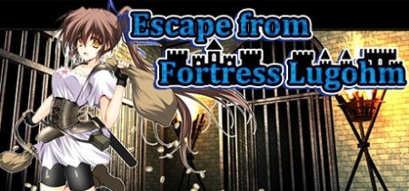 Escape from Fortress Lugohm / Ver: 1.01