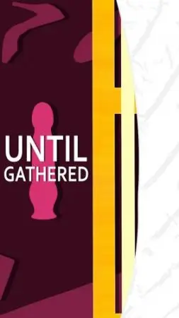 Until Gathered