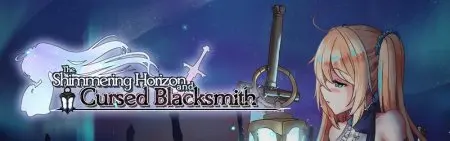 The Shimmering Horizon and Cursed Blacksmith