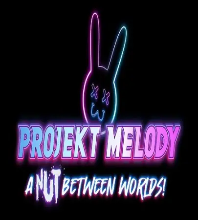 Projekt Melody: A Nut Between Worlds!