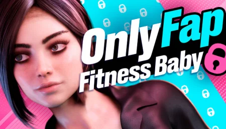 OnlyFap- Fitness Baby / Ver: Final
