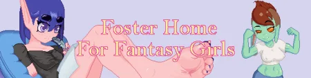 Foster Home for Fantasy Girls / Ver: 0.3.8 4th Beta