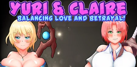 Yuri & Claire – Balancing Love and Betrayal! / Ver: 1.1 MOD1