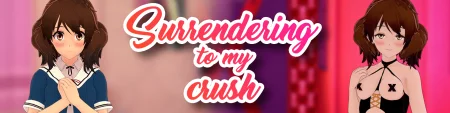 Surrendering to My Crush / Ver: 1.11