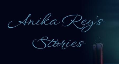 ANIKA REY'S STORIES