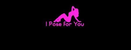 I Pose For You