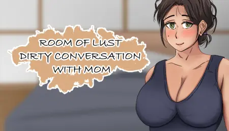 Room of Lust - Dirty Conversation with Mom