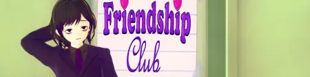 Welcome to the Friendship Club