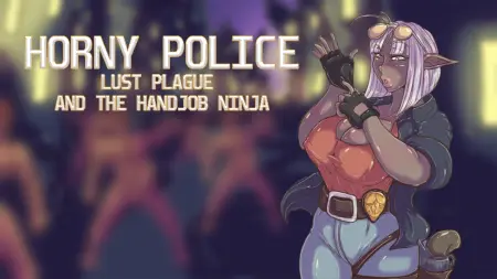 Horny Police - Lust Plague and the Handjob Ninja