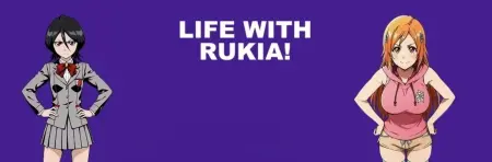 Life with Rukia