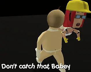 Don't Catch That Babey!
