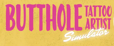 Butthole Tattoo Artist Simulator