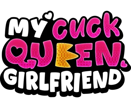 My Cuckqueen Girlfriend