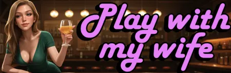 Play with My Wife