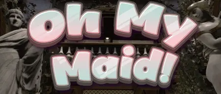 Oh My Maid!